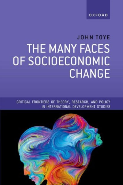 Book cover of: Many Faces of Socioeconomic Change. By: John Toye
