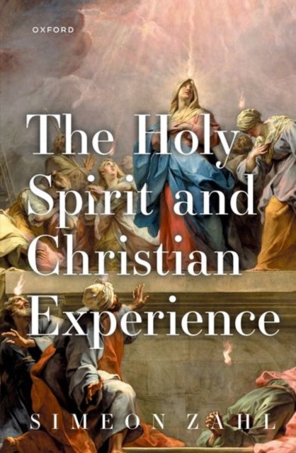 Book cover of: Holy Spirit and Christian Experience. By: Simeon Zahl