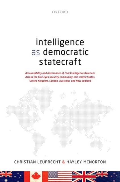 Book cover of: Intelligence as Democratic Statecraft. By: Christian Leuprecht