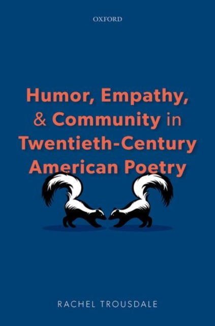 Book cover of: Humor, Empathy, and Community in Twentieth-Century American Poetry. By: Rachel Trousdale