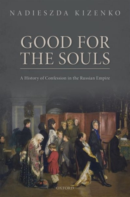 Book cover of: Good for the Souls. By: Nadieszda Kizenko