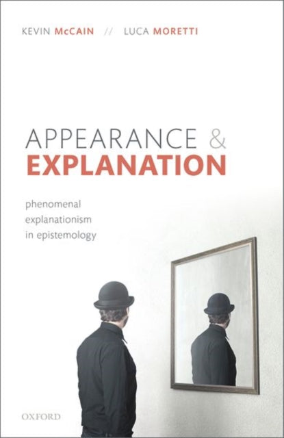 Book cover of: Appearance and Explanation. By: Kevin McCain