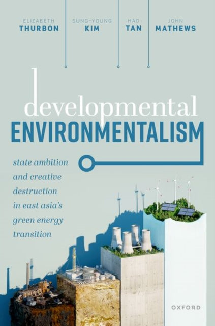 Book cover of: Developmental Environmentalism. By: Elizabeth Thurbon