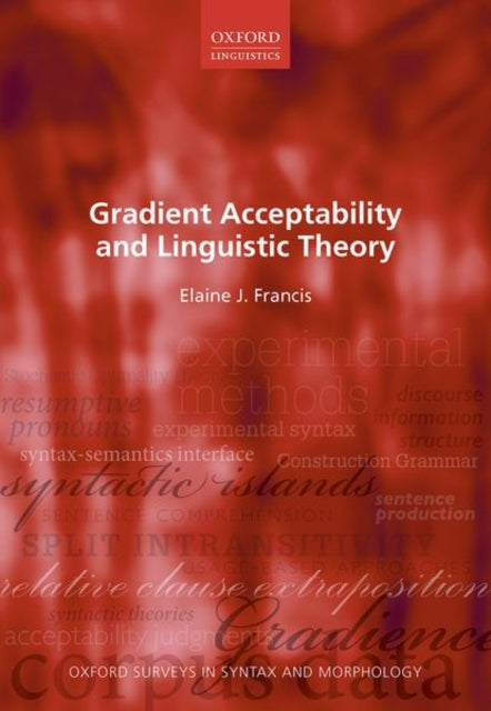 Book cover of: Gradient Acceptability and Linguistic Theory. By: Elaine Francis