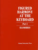 Book cover of: Figured Harmony at the Keyboard Part 1. By: R.O. Morris