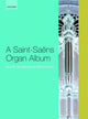 Book cover of: Saint-Saens Organ Album