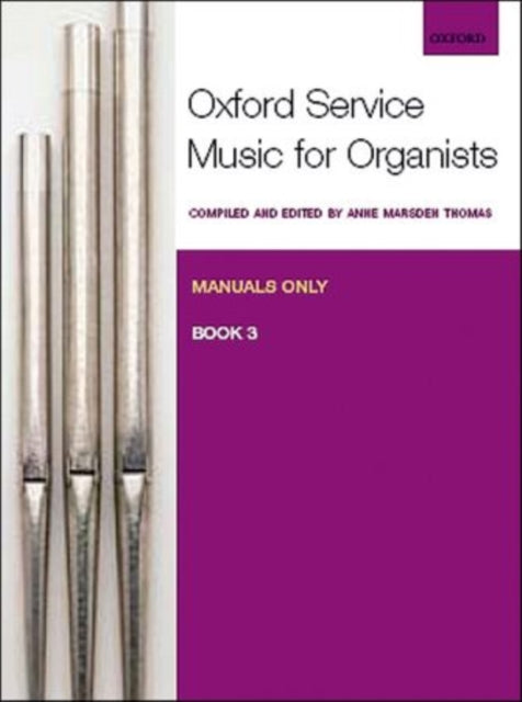Book cover of: Oxford Service Music for Organ: Manuals only, Book 3