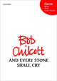 Book cover of: And every stone shall cry. By: Bob Chilcott