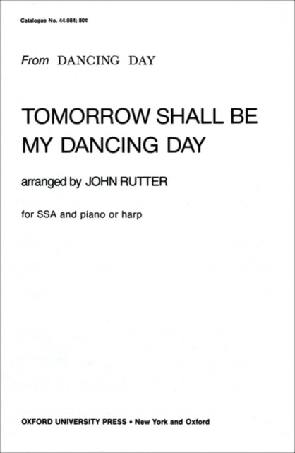 Book cover of: Tomorrow shall be my dancing day. By: John Rutter