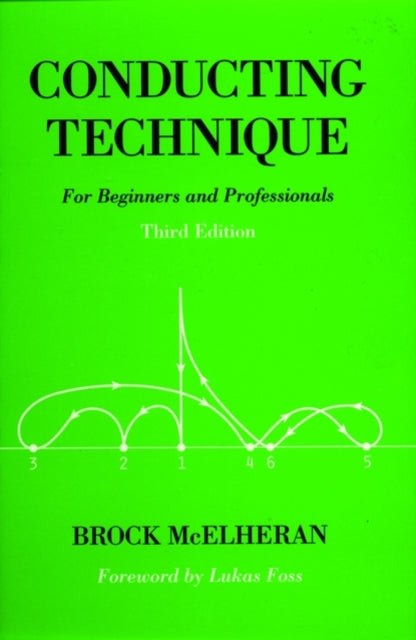 Conducting Technique, For Beginners and Professionals 9780193868540 Brock McElheran