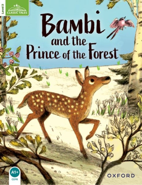 Book cover of: Classic Tales Second Edition: Level 3: Bambi and the Prince of the Forest. By: Sue Arengo
