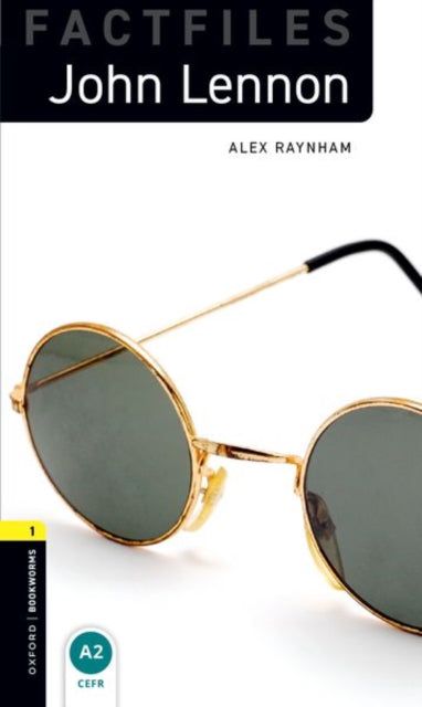 Book cover of: Oxford Bookworms Library Factfiles: Level 1: John Lennon. By: Alex Raynham