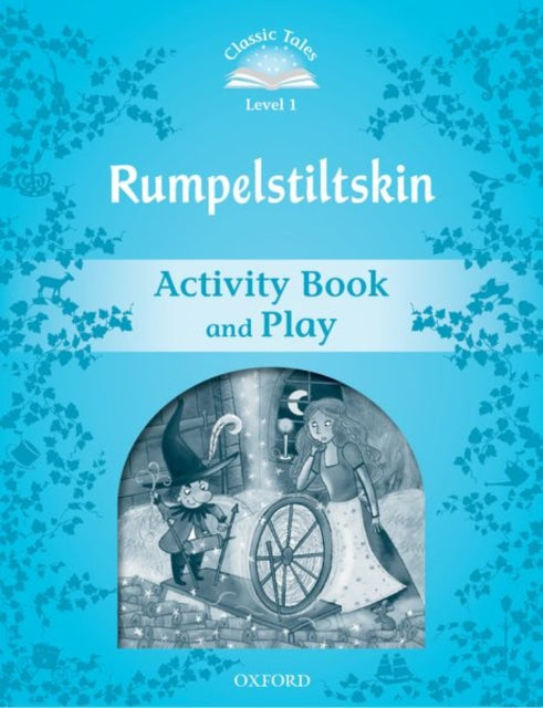 Book cover of: Classic Tales Second Edition: Level 1: Rumplestiltskin Activity Book & Play. By: Sue Arengo