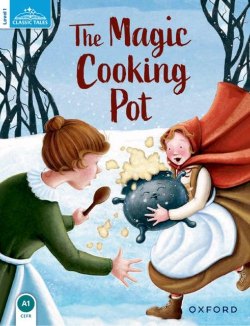Book cover of: Classic Tales Second Edition: Level 1: The Magic Cooking Pot. By: Sue Arengo