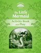 Book cover of: Classic Tales Second Edition: Level 3: The Little Mermaid Activity Book & Play. By: Sue Arengo