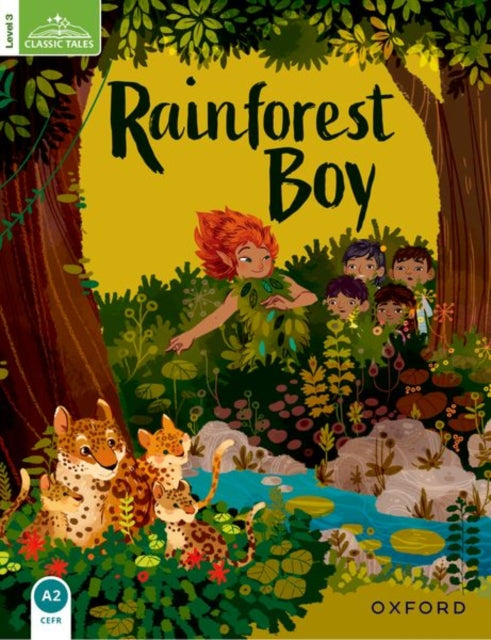 Book cover of: Classic Tales Second Edition: Level 3: Rainforest Boy. By: Sue Arengo
