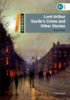 Dominoes: Level 2: Lord Arthur Savile's Crime and Other Stories