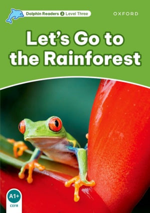 Dolphin Readers Level 3: Level 3: Let's Go to the Rainforest