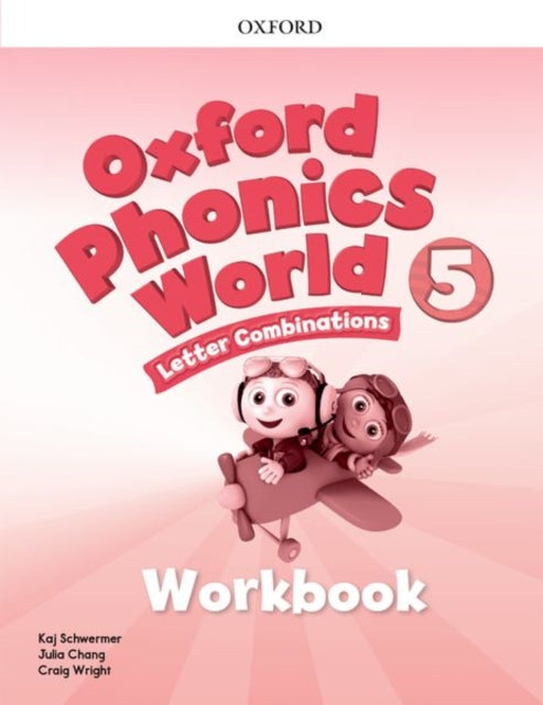 Book cover of: Oxford Phonics World: Level 5: Workbook. By: Koj Schwermer