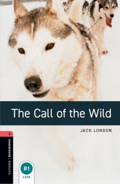 Oxford Bookworms Library: Level 3: The Call of the Wild audio pack