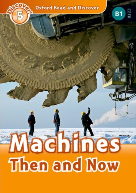 Book cover of: Oxford Read and Discover: Level 5: Machines Then and Now