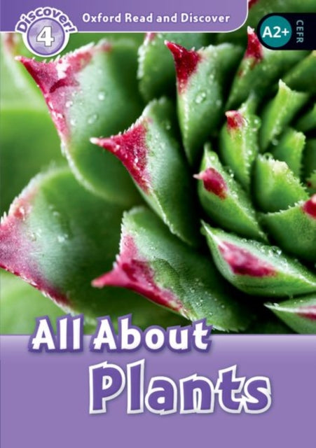 Book cover of: Oxford Read and Discover: Level 4: All About Plants. By: Hazel Geatches