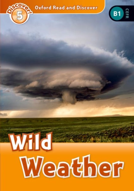 Book cover of: Oxford Read and Discover: Level 5: Wild Weather. By: Hazel Geatches
