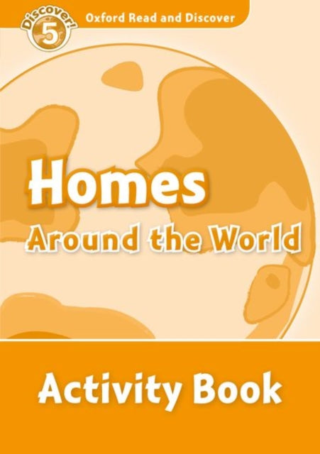 Book cover of: Oxford Read and Discover: Level 5: Homes Around the World Activity Book. By: Jacqueline Martin