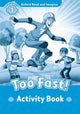 Book cover of: Oxford Read and Imagine: Level 1:: Too Fast! activity book. By: Paul Shipton