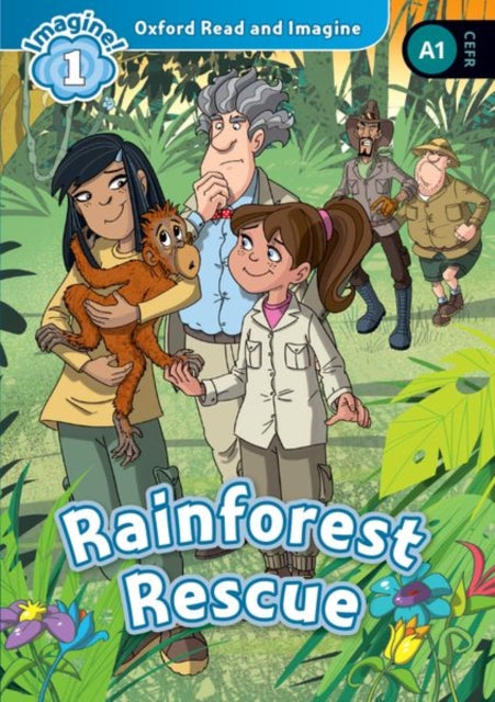 Book cover of: Oxford Read and Imagine: Level 1: Rainforest Rescue. By: Oxford Staff