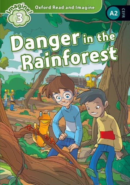 Oxford Read and Imagine: Level 3: Danger in the Rainforest