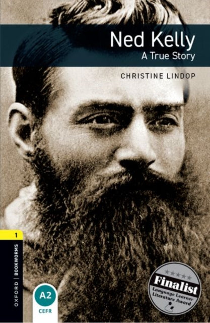 Book cover of: Oxford Bookworms Library: Level 1:: Ned Kelly: A True Story. By: Christine Lindop
