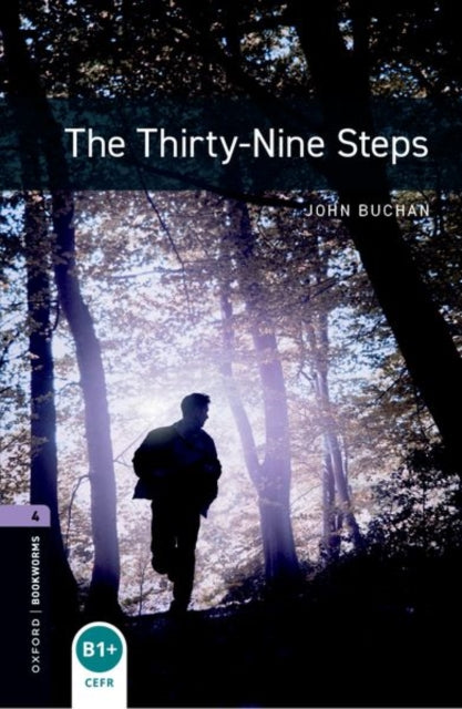 Oxford Bookworms Library: Level 4: The Thirty-Nine Steps
