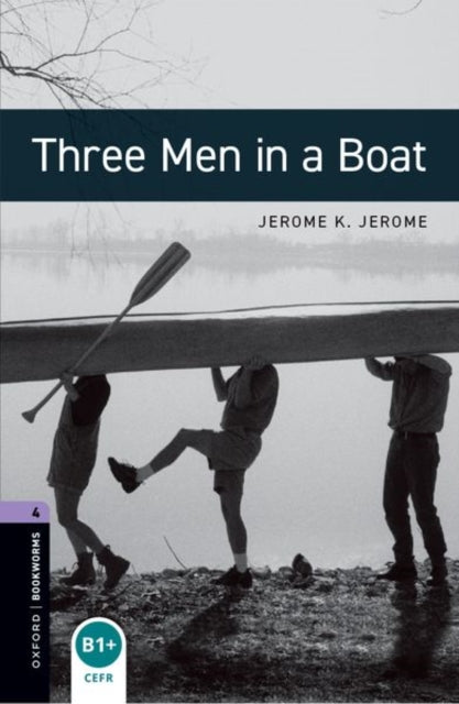 Book cover of: Oxford Bookworms Library: Level 4:: Three Men in a Boat. By: Oxford University Press Staff