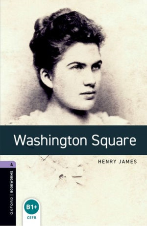 Oxford Bookworms Library: Level 4:: Washington Square