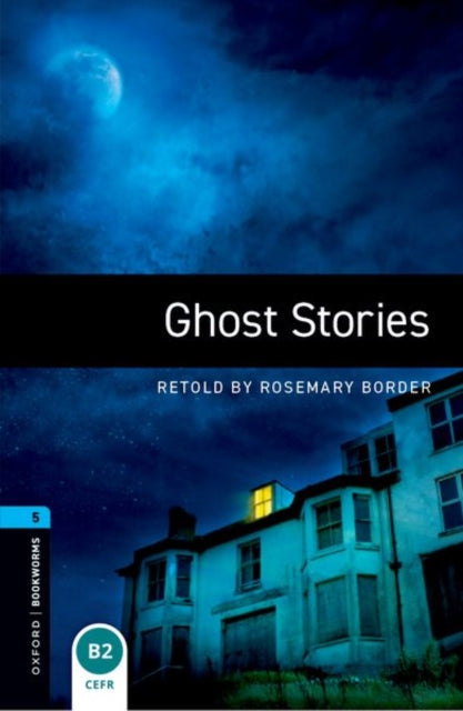 Book cover of: Oxford Bookworms Library: Level 5: Ghost Stories. By: Oxford University Press Staff