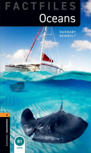 Book cover of: Oxford Bookworms Library Factfiles: Level 2: Oceans. By: Barnaby Newbolt