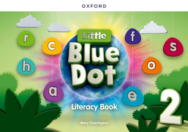 Book cover of: Little Blue Dot: Level 2: Literacy Book. By: Mary Charrington