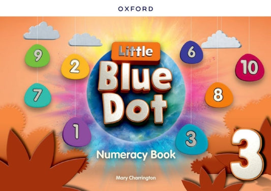 Book cover of: Little Blue Dot: Level 3: Numeracy Book. By: Mary Charrington