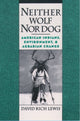 Book cover of: Neither Wolf Nor Dog
