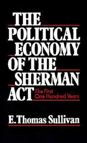 Political Economy of the Sherman Act