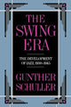 Book cover of: Swing Era. By: Gunther Schuller