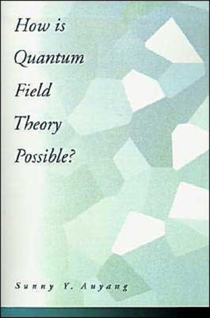 How is Quantum Field Theory Possible?