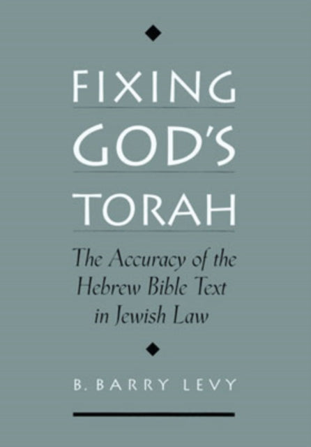 Book cover of: Fixing God's Torah. By: B. Barry Levy