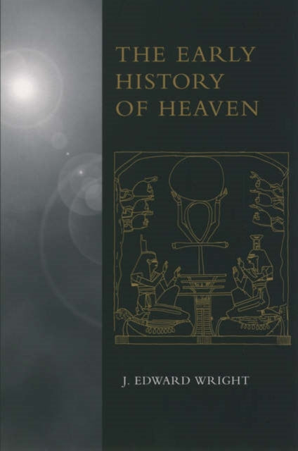 Book cover of: Early History of Heaven. By: J. Edward Wright