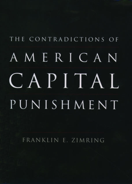 Book cover of: Contradictions of American Capital Punishment. By: Franklin E. Zimring