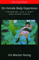 Book cover of: On Female Body Experience. By: Iris Marion Young