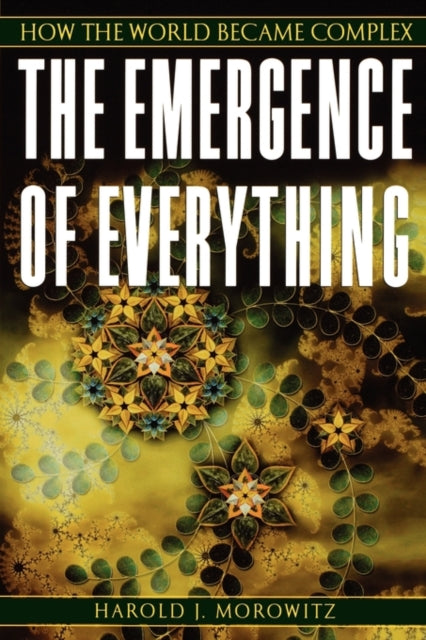 Book cover of: Emergence of Everything. By: Harold J. Morowitz