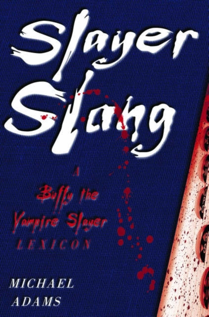 Book cover of: Slayer Slang. By: Michael Adams