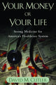 Book cover of: Your Money or Your Life. By: David M. Cutler